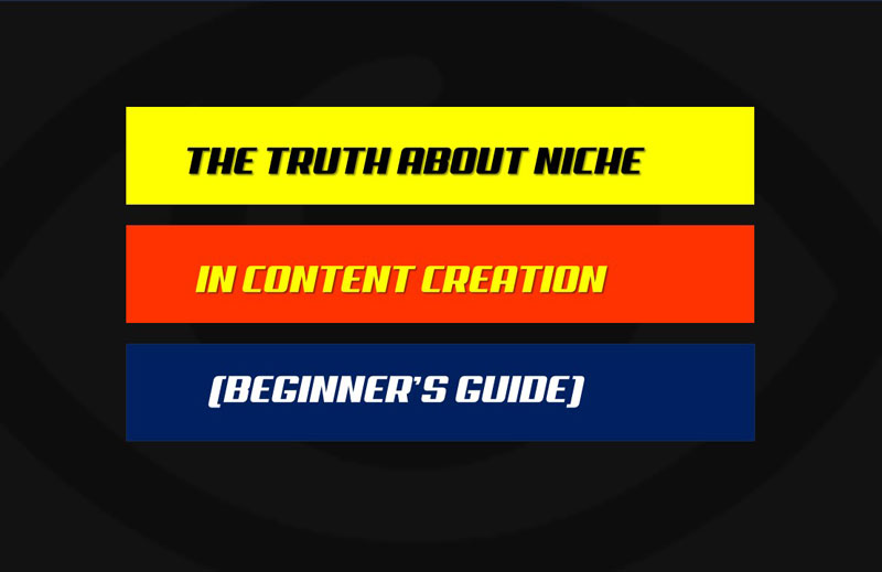 The Truth About Niche in Content Creation (Beginner's Guide)