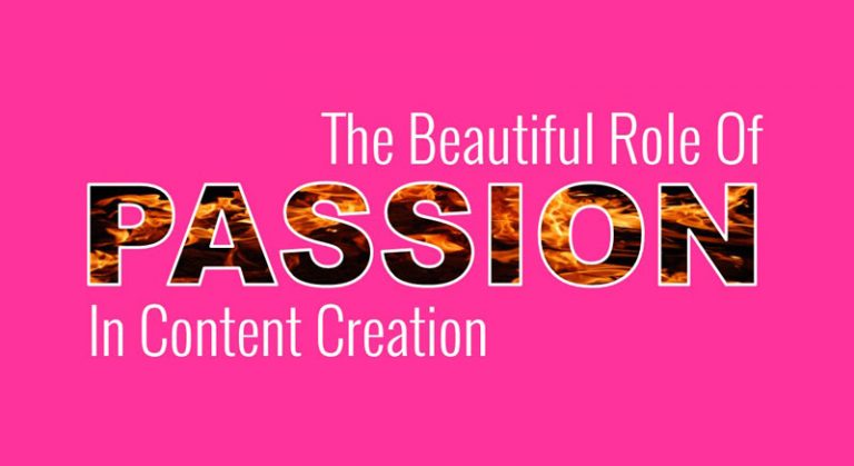 The Beautiful Truth About Passion in Content Creation (Beginners' Guide)