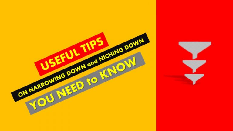 Useful Tips on Narrowing Down and Niching Down You Need to Know