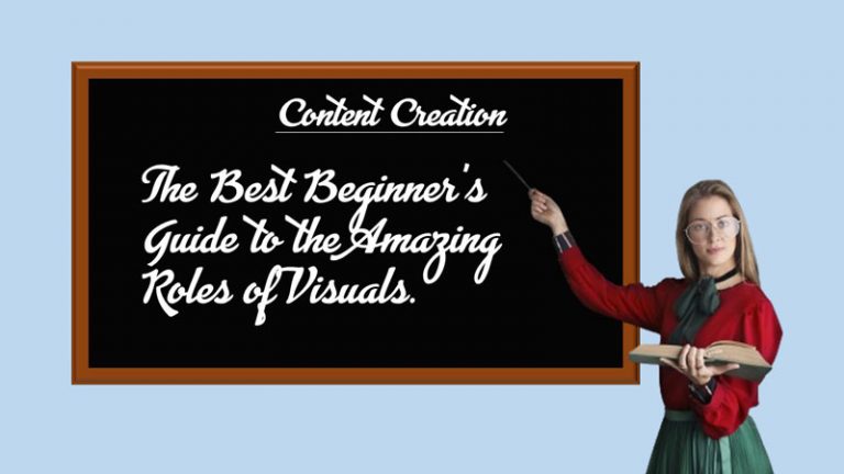 The Best Beginner's Guide to the Amazing Roles of Visuals